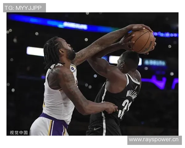湖人对阵篮网季前赛精彩瞬间回顾与分析 湖人对阵篮网季前赛精彩瞬间回顾与分析